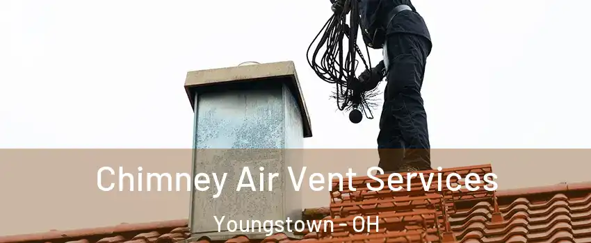  Chimney Air Vent Services Youngstown - OH