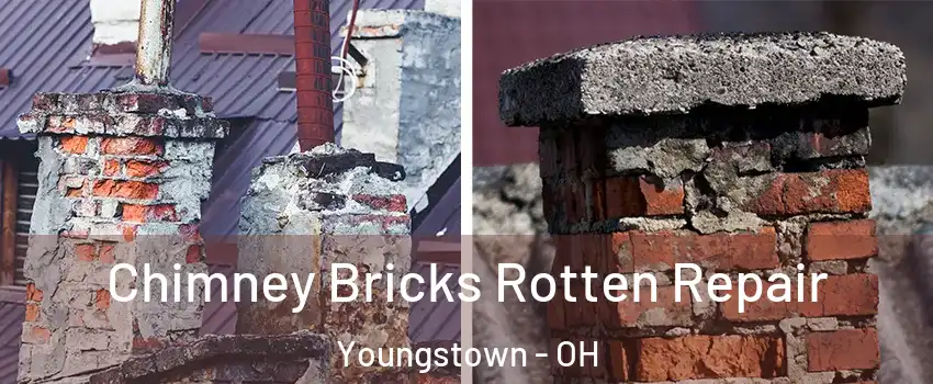  Chimney Bricks Rotten Repair Youngstown - OH