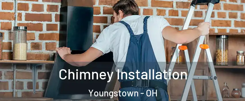  Chimney Installation Youngstown - OH