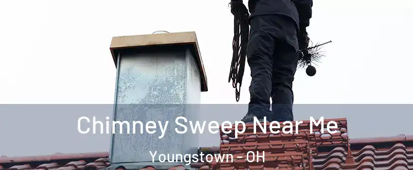  Chimney Sweep Near Me Youngstown - OH