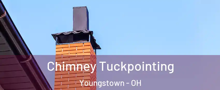  Chimney Tuckpointing Youngstown - OH