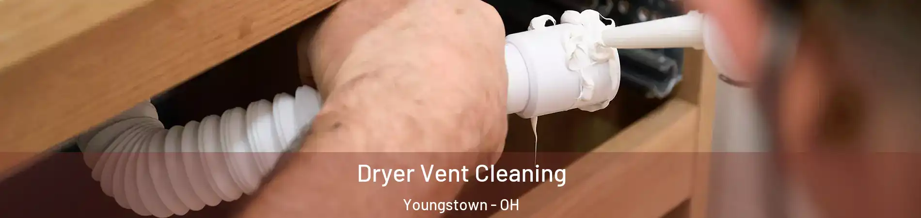  Dryer Vent Cleaning Youngstown - OH