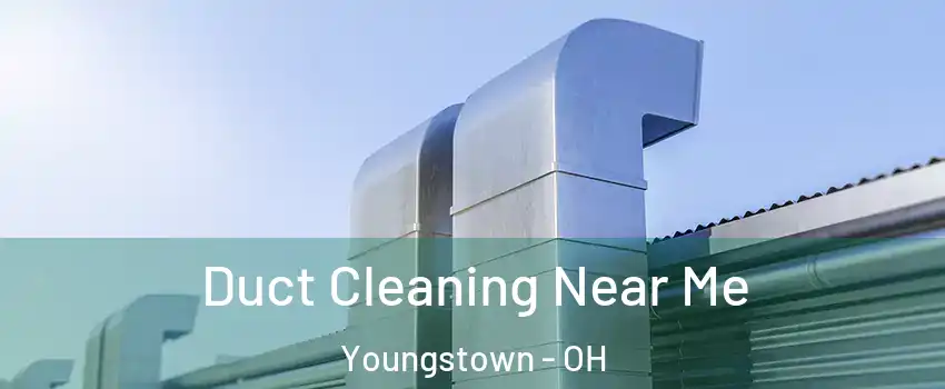  Duct Cleaning Near Me Youngstown - OH
