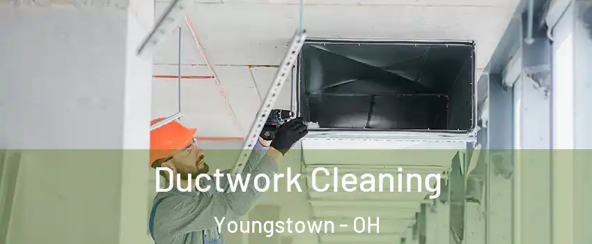  Ductwork Cleaning Youngstown - OH