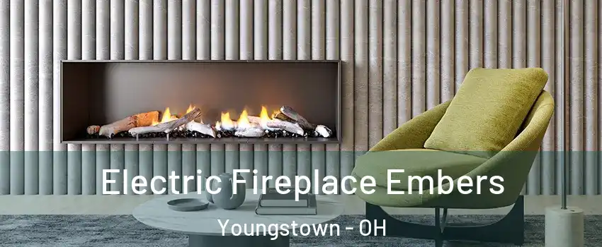  Electric Fireplace Embers Youngstown - OH