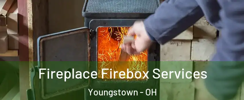  Fireplace Firebox Services Youngstown - OH