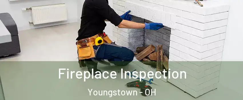  Fireplace Inspection Youngstown - OH