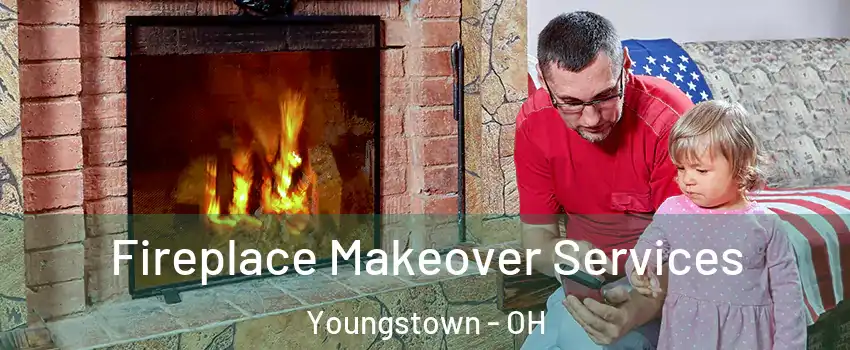  Fireplace Makeover Services Youngstown - OH