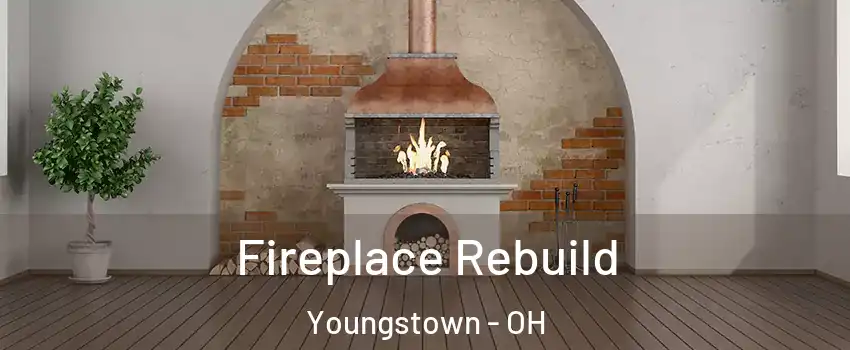  Fireplace Rebuild Youngstown - OH