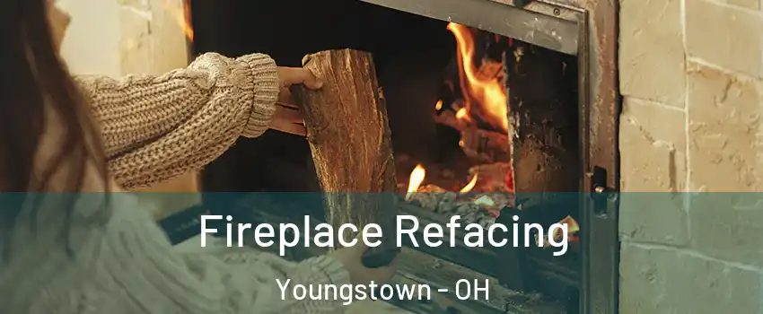  Fireplace Refacing Youngstown - OH