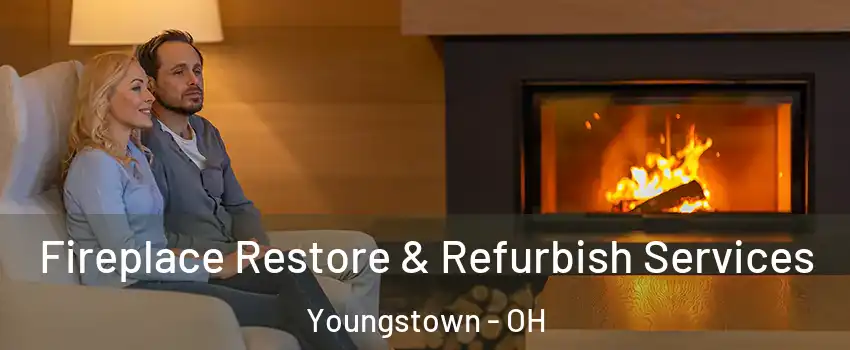 Fireplace Restore & Refurbish Services Youngstown - OH
