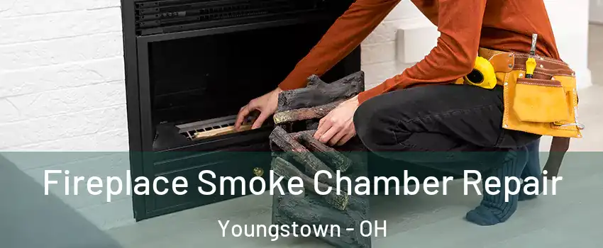  Fireplace Smoke Chamber Repair Youngstown - OH