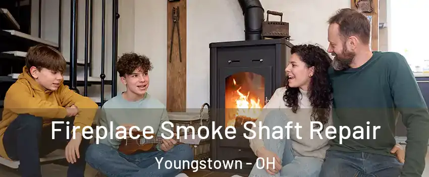  Fireplace Smoke Shaft Repair Youngstown - OH