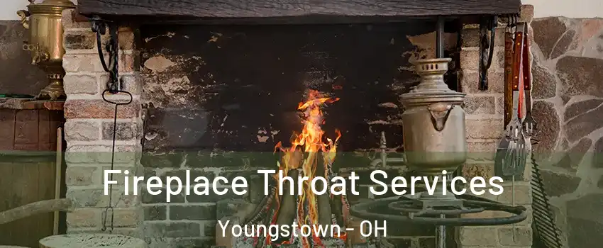  Fireplace Throat Services Youngstown - OH