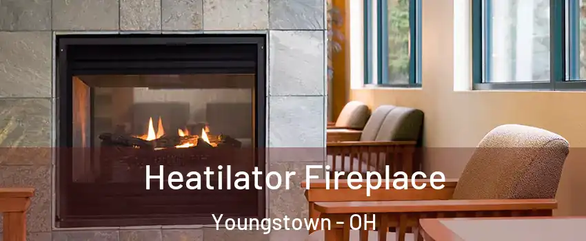  Heatilator Fireplace Youngstown - OH