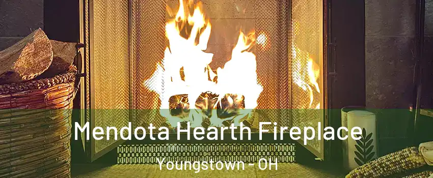  Mendota Hearth Fireplace Youngstown - OH