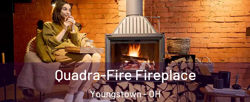  Quadra-Fire Fireplace Youngstown - OH