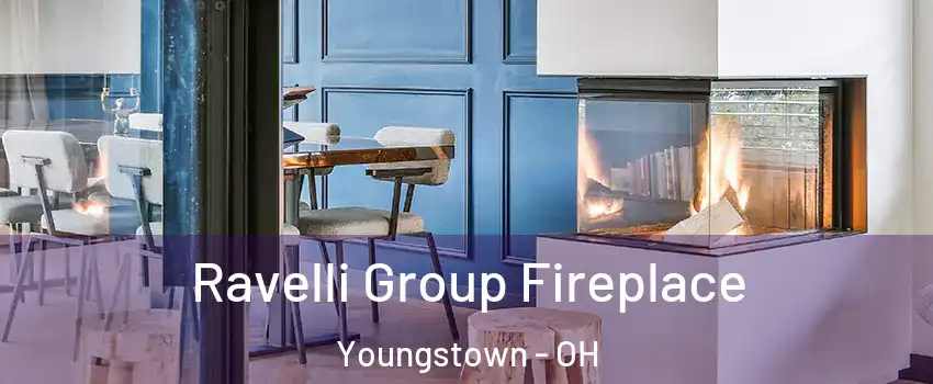  Ravelli Group Fireplace Youngstown - OH