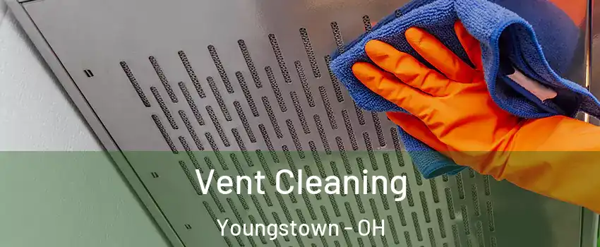  Vent Cleaning Youngstown - OH